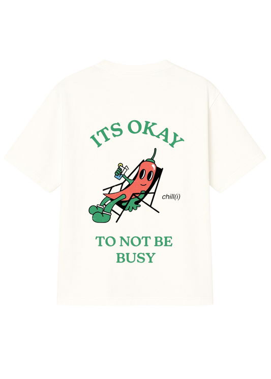 Its okay to not be busy Oversized T-Shirt